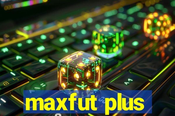 maxfut plus